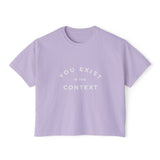 You Exist in the Context Women's Boxy Tee White Lettering